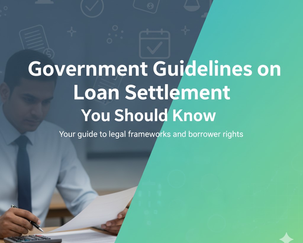 Government Guidelines on Loan Settlement You Should Know