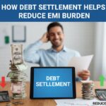 How Debt Settlement Helps Reduce EMI Burden